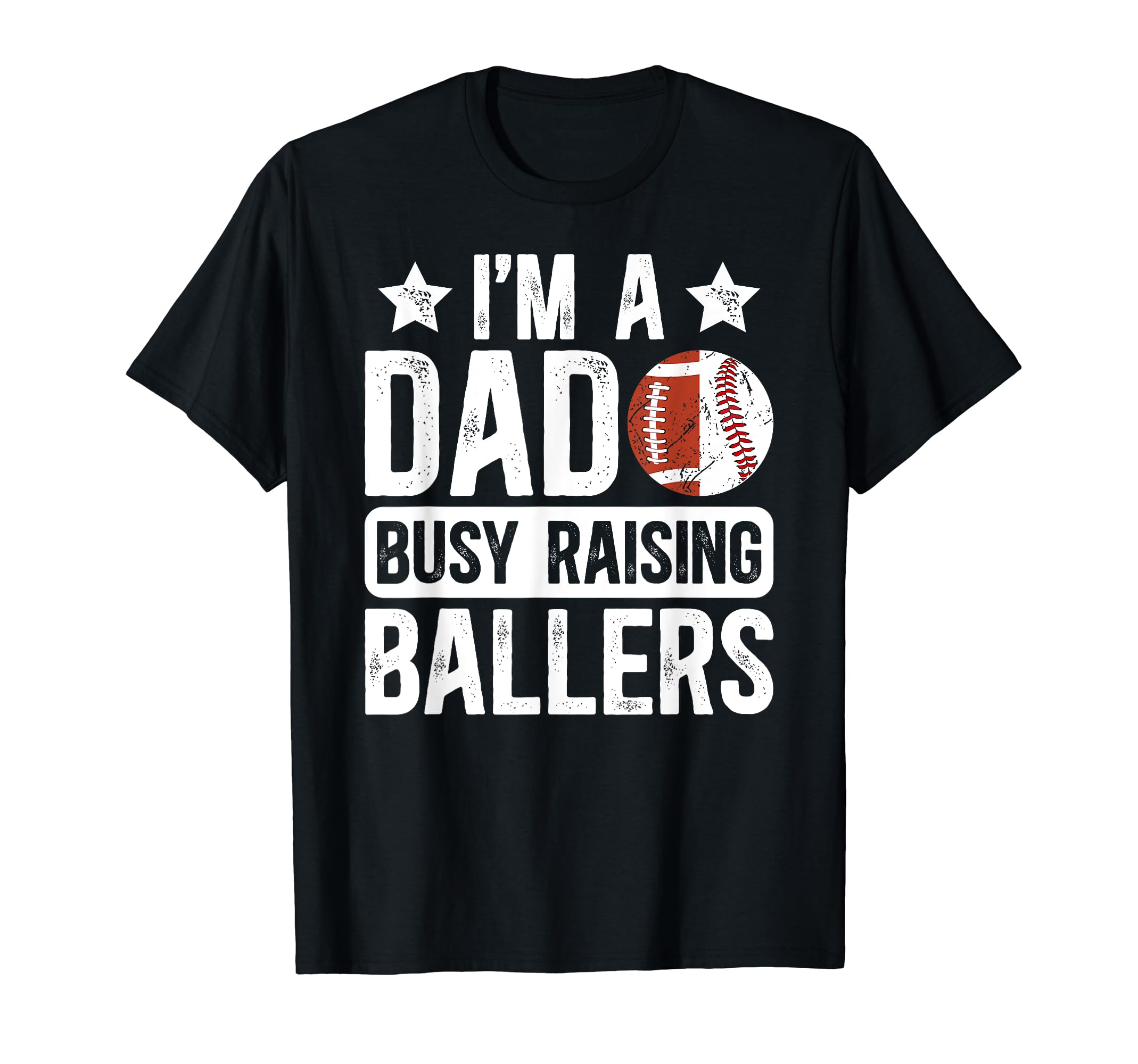 Im Dad Busy Raising Ballers Baseball T-Shirt - Custom Art Print Unisex - T-Shirt, Sweatshirt, Hoodie