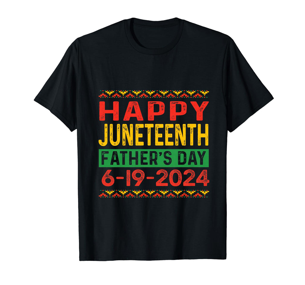 Juneteenth Fathers Day Black Dad T-Shirt - Casual Everyday Wear Men Women - T-Shirt, Sweatshirt, Hoodie