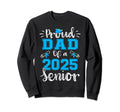 Proud Dad Class 2025 Senior Graduate Sweatshirt - Unique Graphic Men Women - T-Shirt, Sweatshirt, Hoodie