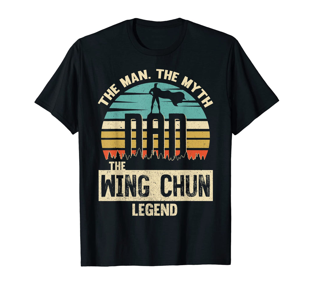 Myth Legend Dad Wing Chun T-Shirt - Aesthetic Graphic for Adults - T-Shirt, Sweatshirt, Hoodie