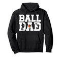Ball Dad Proud Soccer Basketball Dad Hoodie - Minimalist Print for Adults - T-Shirt, Sweatshirt, Hoodie
