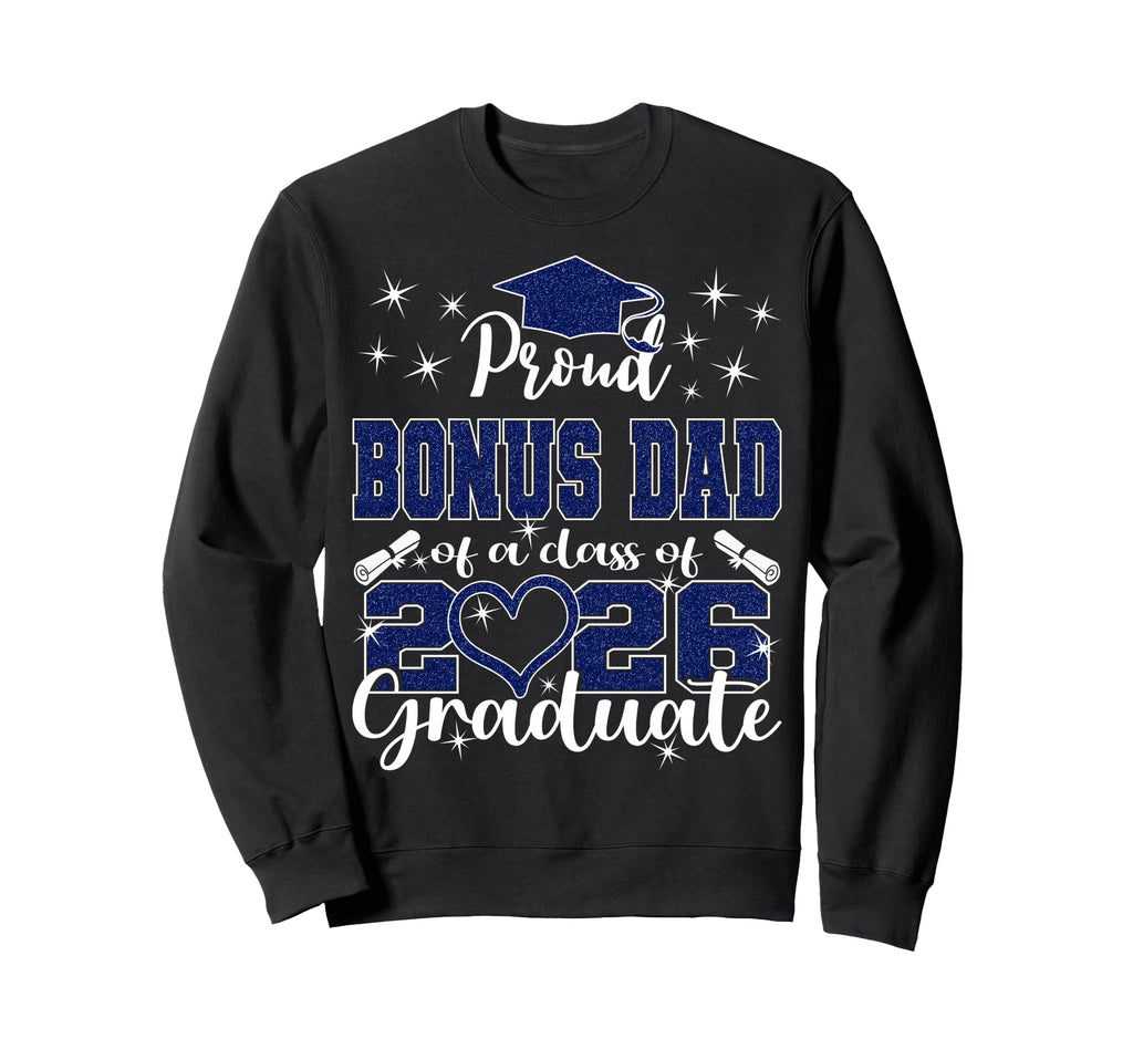 Super Proud Bonus Dad 2026 Graduate Sweatshirt - Graphic Print for Adults - T-Shirt, Sweatshirt, Hoodie
