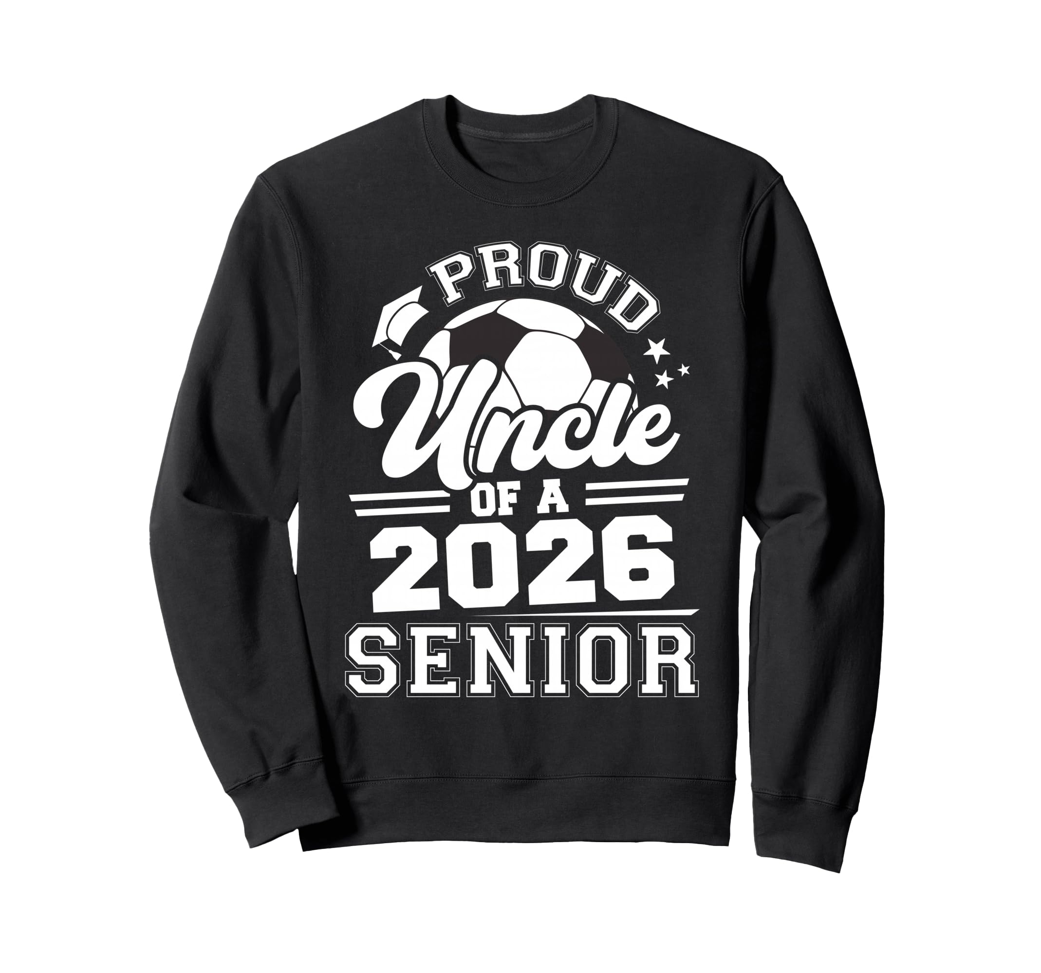 Proud Uncle 2026 Senior Sweatshirt - Casual Everyday Wear for Adults - T-Shirt, Sweatshirt, Hoodie