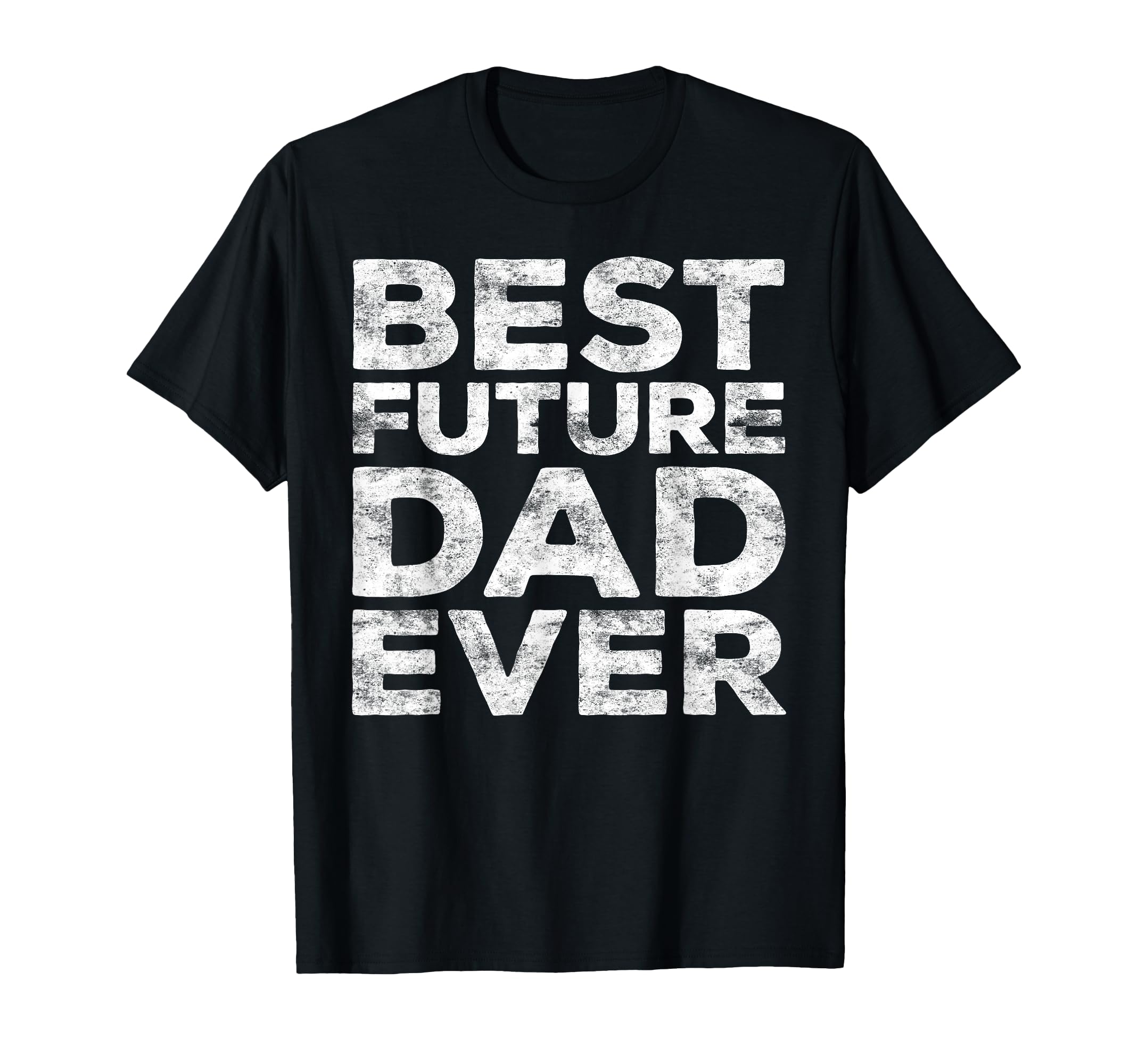 Best Future Dad Ever Fathers Day T-Shirt - Aesthetic Graphic Unisex - T-Shirt, Sweatshirt, Hoodie
