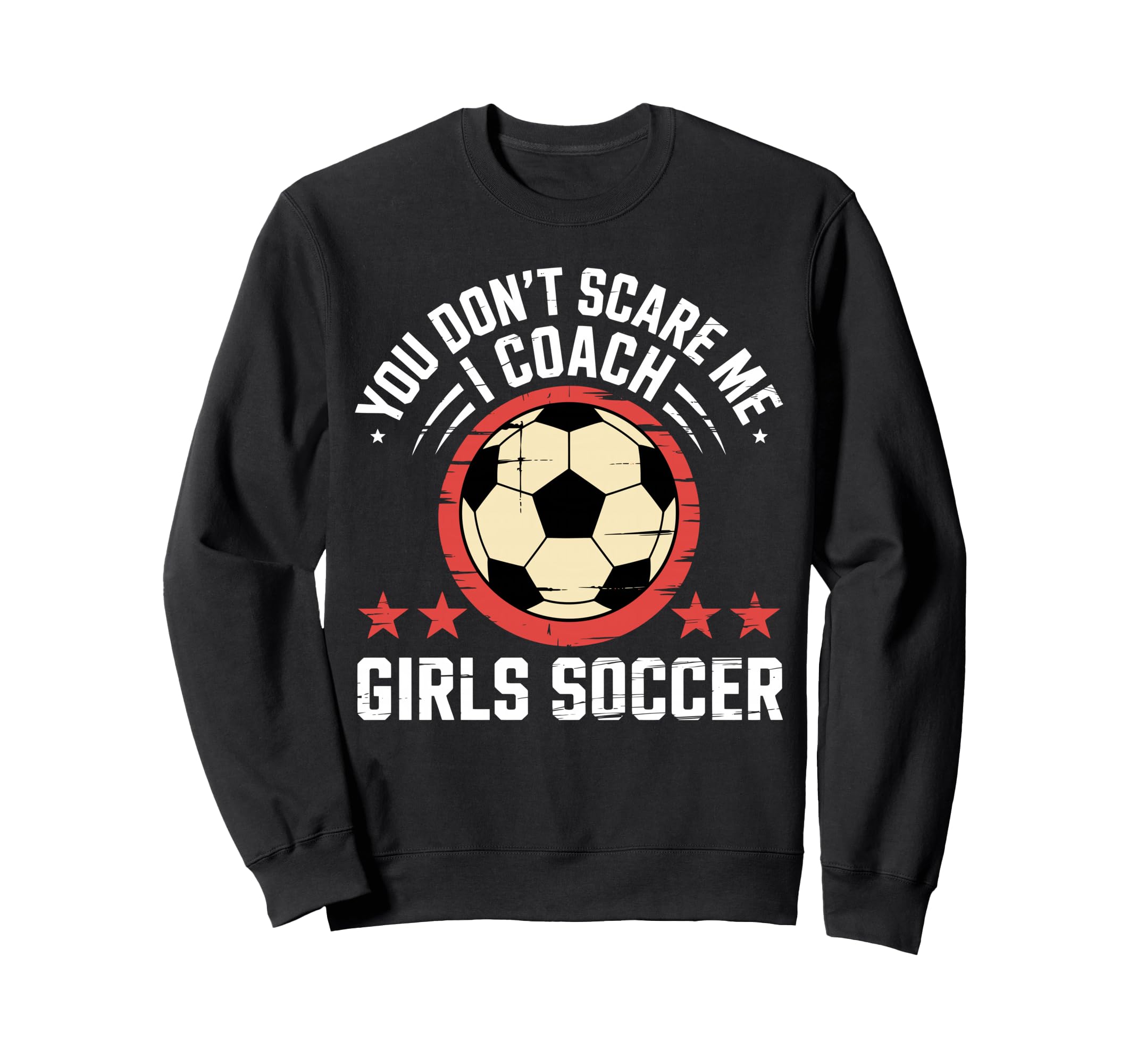 Best Coaches Gift You Dont Scare Sweatshirt - Custom Art Print for Adults - T-Shirt, Sweatshirt, Hoodie
