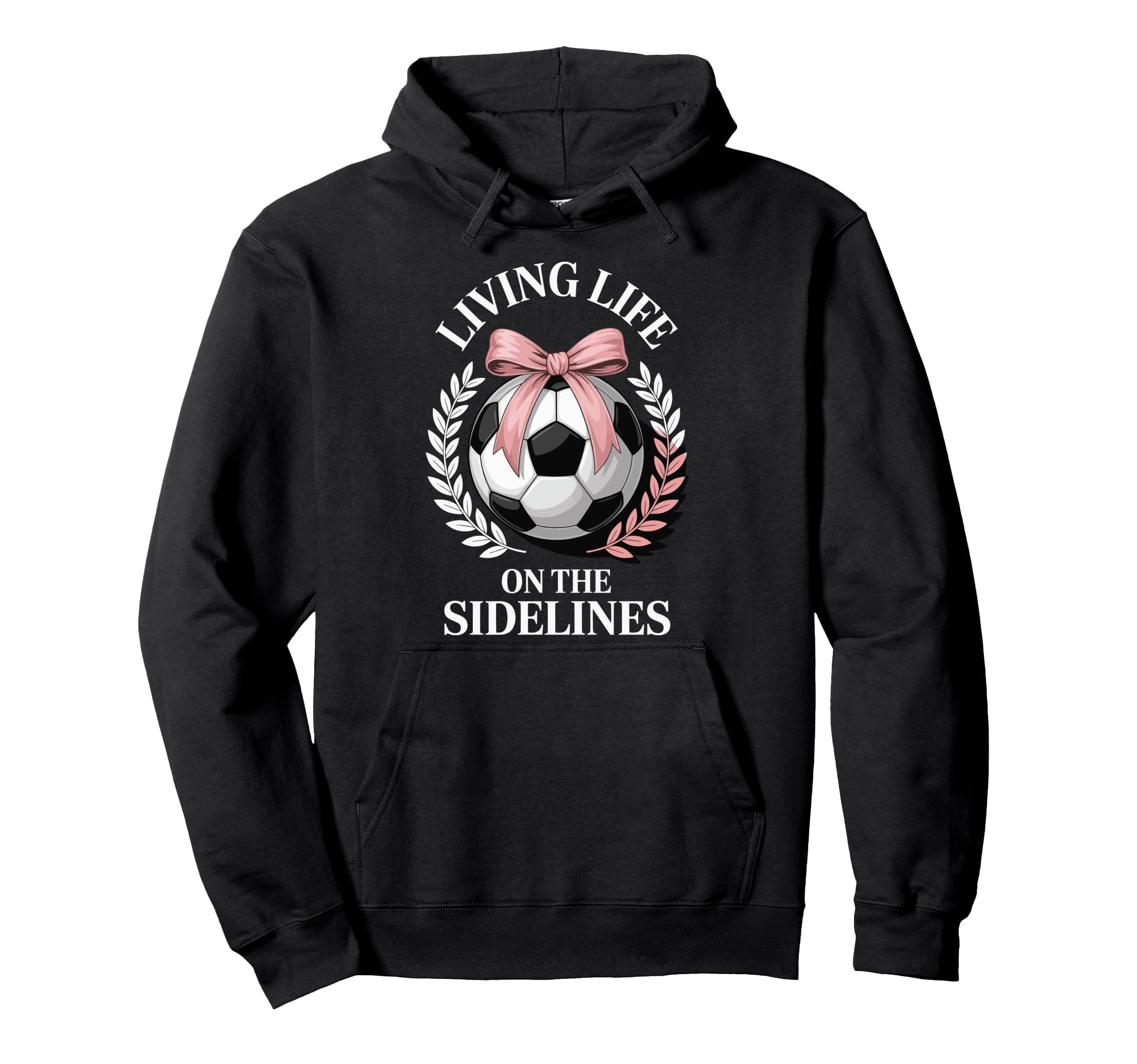 Living Life Sidelines Soccer Hoodie - Streetwear Style Men Women - T-Shirt, Sweatshirt, Hoodie