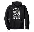 Proud Sister Soccer Senior Class 2026 Hoodie - Graphic Print for Adults - T-Shirt, Sweatshirt, Hoodie