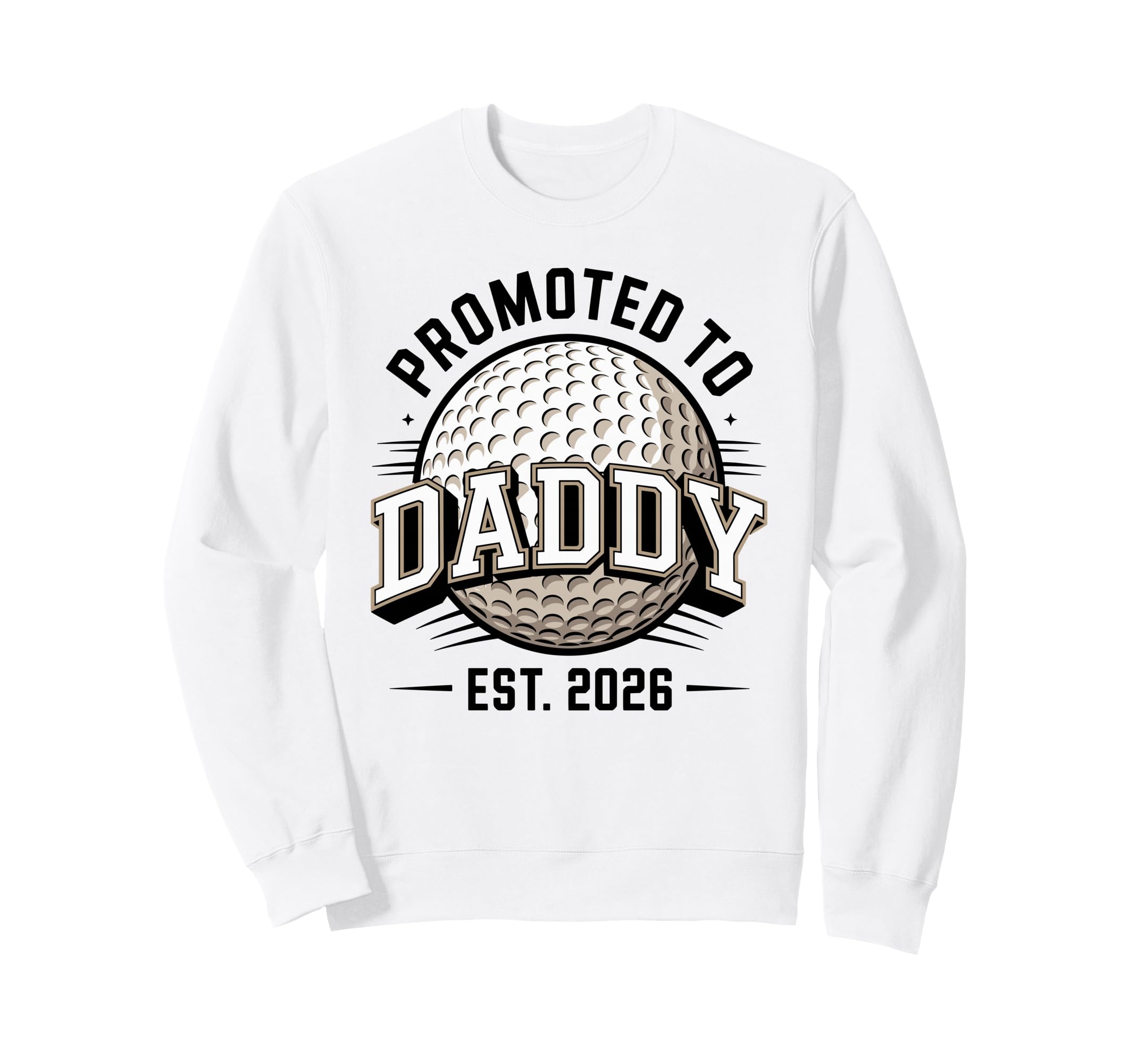 Promoted To Daddy Est 2026 Sweatshirt - Fun Novelty Design for Adults - T-Shirt, Sweatshirt, Hoodie