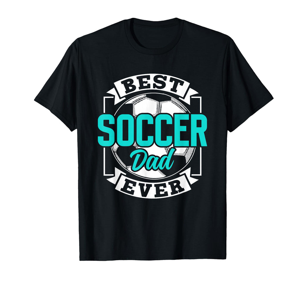 Best Soccer Dad Ever Player Father Daddy T-Shirt - Minimalist Print Unisex - T-Shirt, Sweatshirt, Hoodie