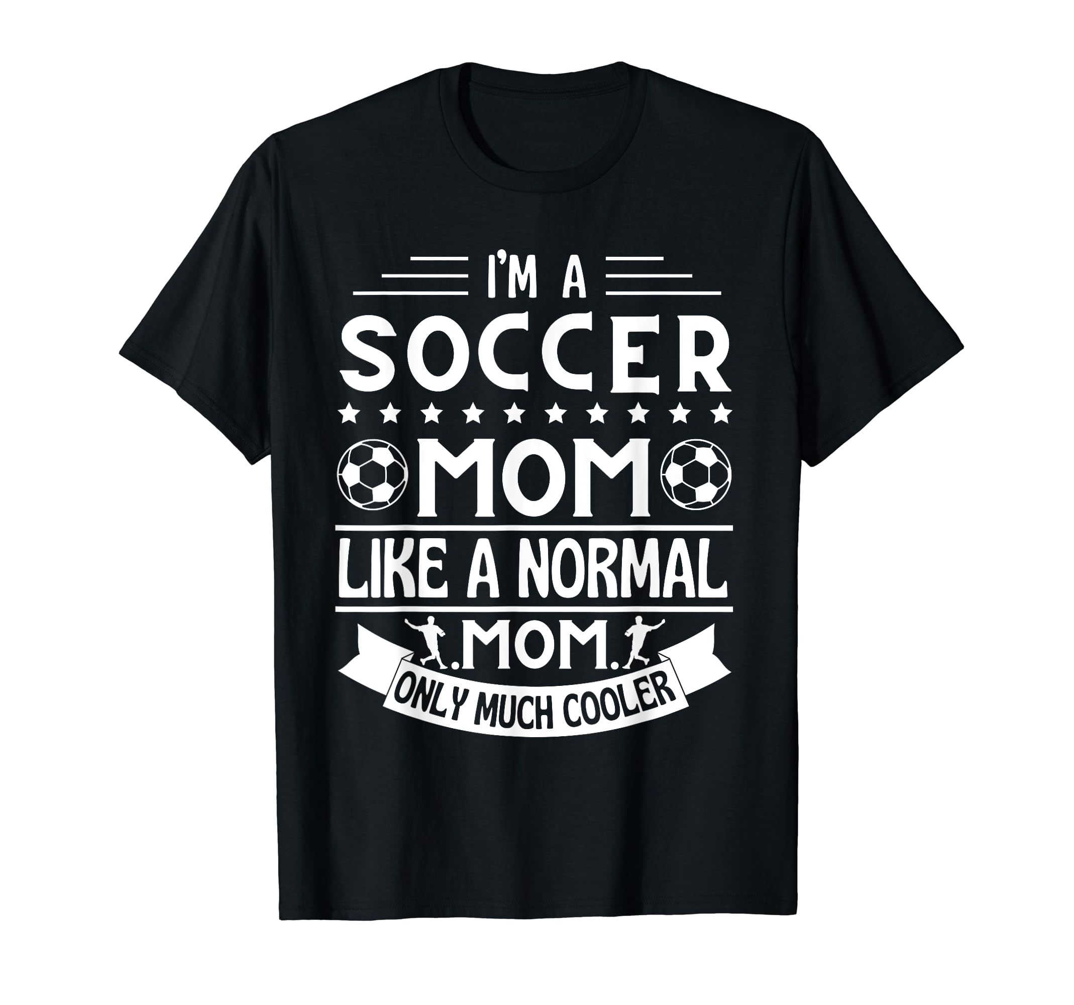 Im Soccer Mom Like Normal Mom Only Much T-Shirt - Graphic Print Men Women - T-Shirt, Sweatshirt, Hoodie