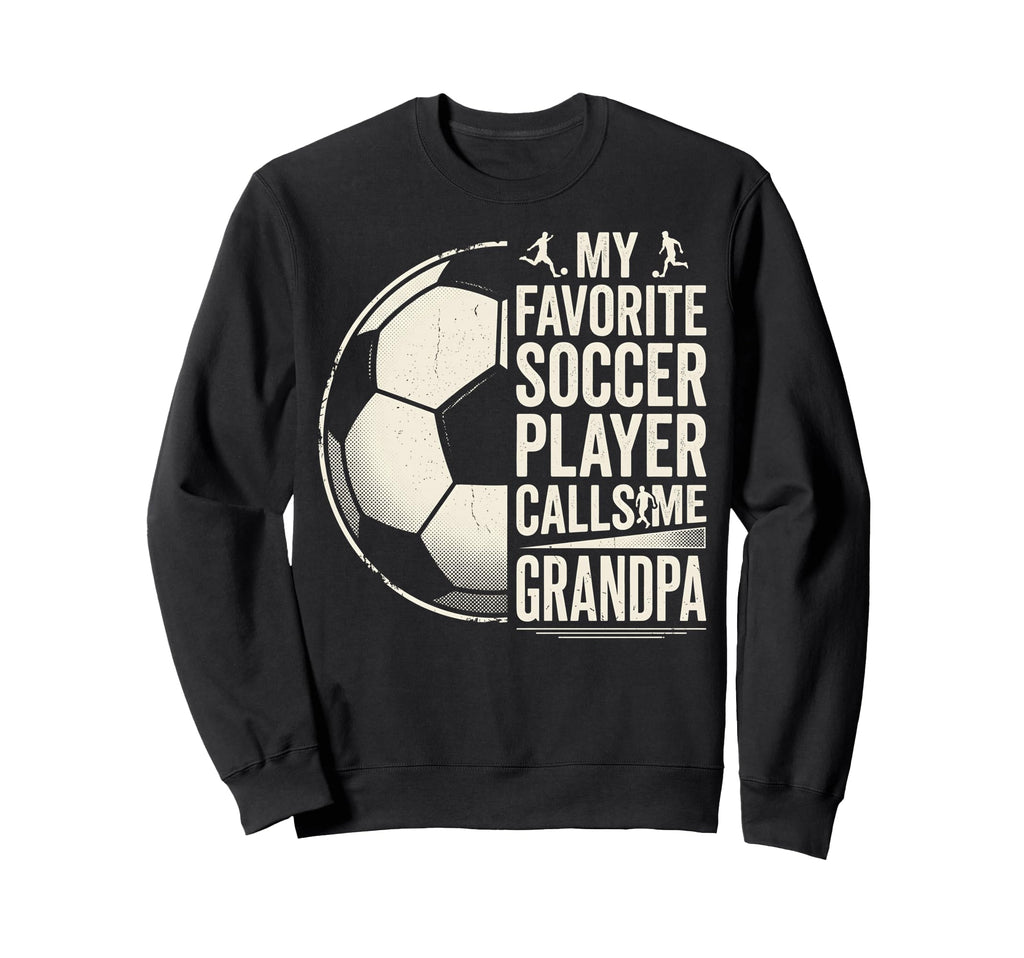 My Favorite Soccer Player Calls Me Sweatshirt - Unique Graphic for Adults - T-Shirt, Sweatshirt, Hoodie