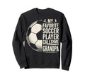 My Favorite Soccer Player Calls Me Sweatshirt - Unique Graphic for Adults - T-Shirt, Sweatshirt, Hoodie