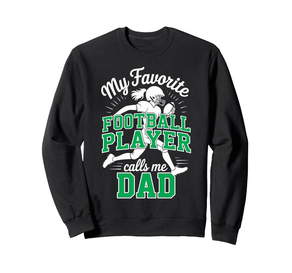 Favorite Football Player Calls Sweatshirt - Fun Novelty Design for Adults - T-Shirt, Sweatshirt, Hoodie