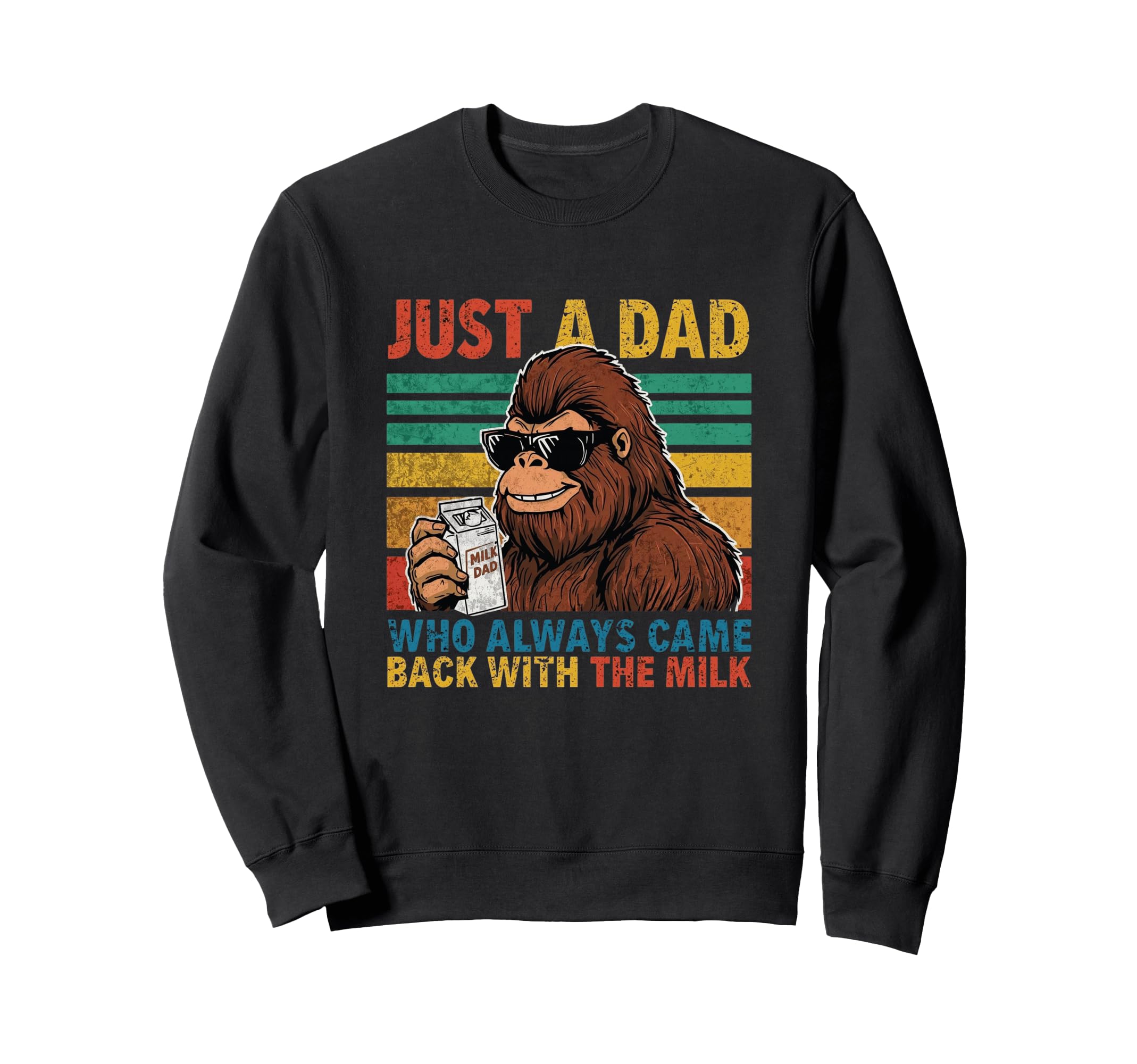 Just Dad Who Always Came Back Milk Sweatshirt - Custom Art Print Unisex - T-Shirt, Sweatshirt, Hoodie