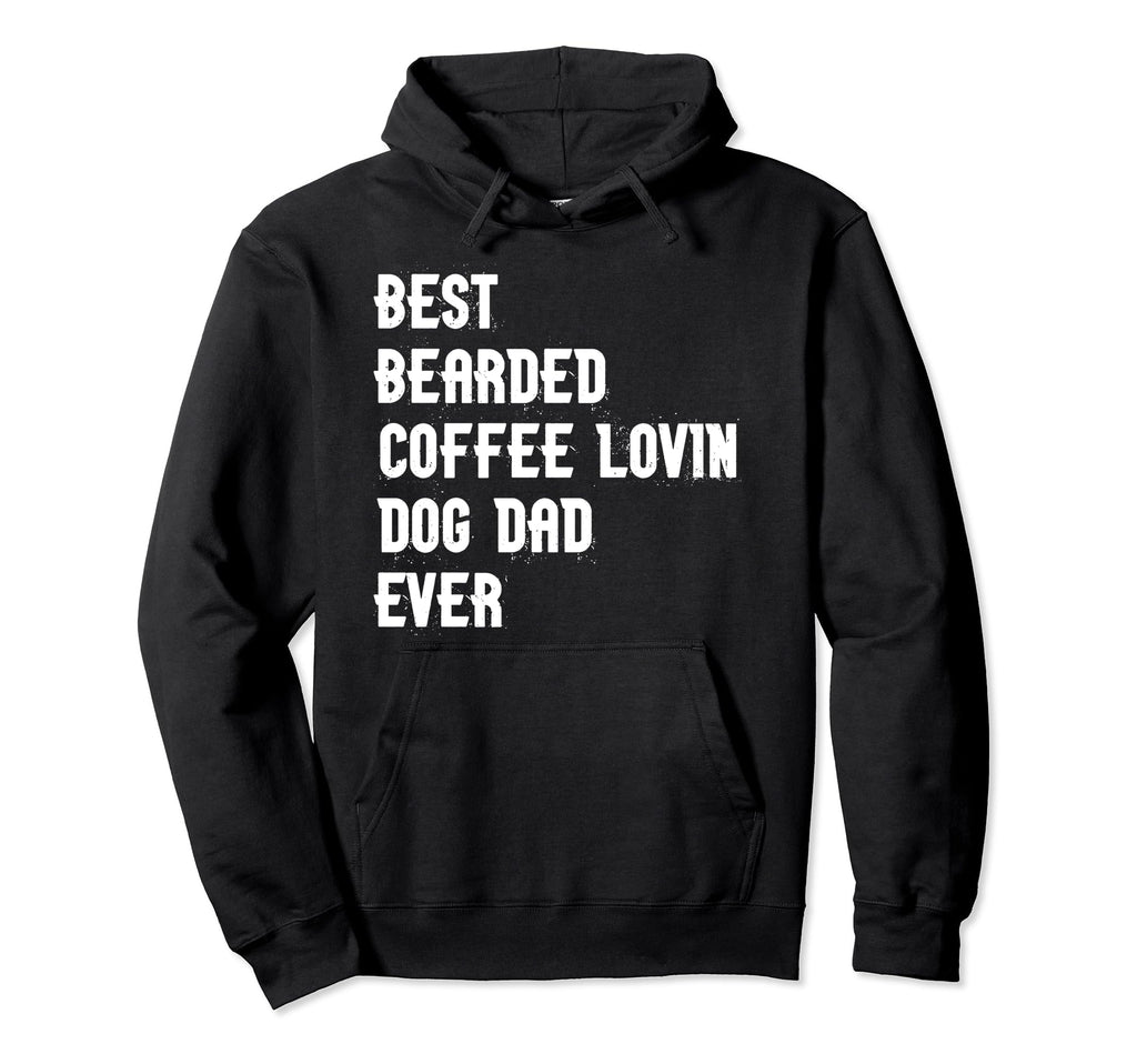 Best Bearded Coffee Lovin Dog Dad Pet Hoodie - Custom Art Print Unisex - T-Shirt, Sweatshirt, Hoodie
