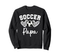 Soccer Papa Matching Family Sweatshirt - Fun Novelty Design Men Women - T-Shirt, Sweatshirt, Hoodie