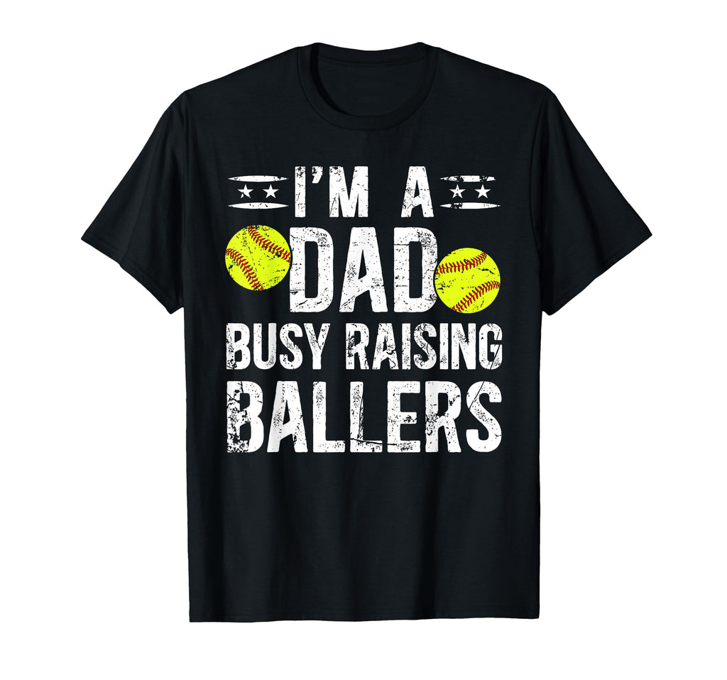 Busy Raising Ballers Softball Dad T-Shirt - Novelty Apparel Unisex - T-Shirt, Sweatshirt, Hoodie