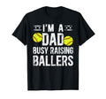 Busy Raising Ballers Softball Dad T-Shirt - Novelty Apparel Unisex - T-Shirt, Sweatshirt, Hoodie