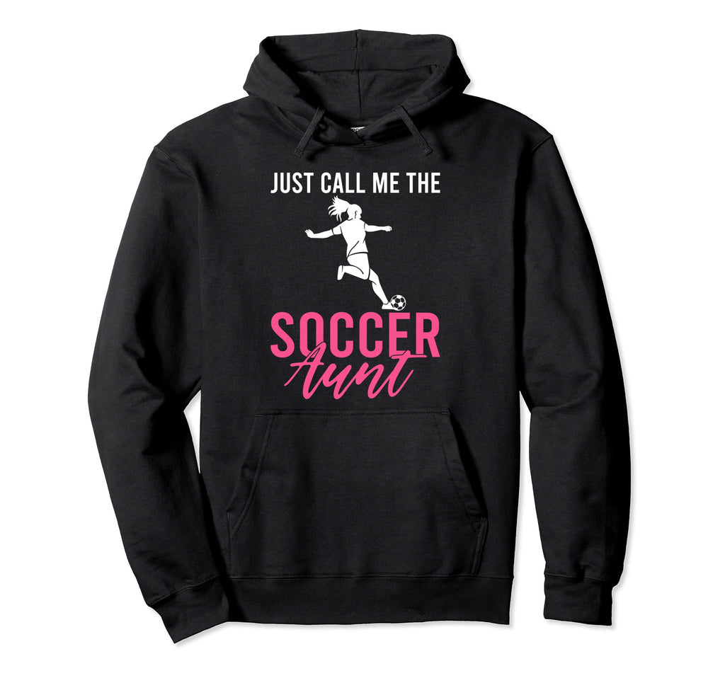 Just Call Me Soccer Aunt Hoodie - Minimalist Print for Adults - T-Shirt, Sweatshirt, Hoodie
