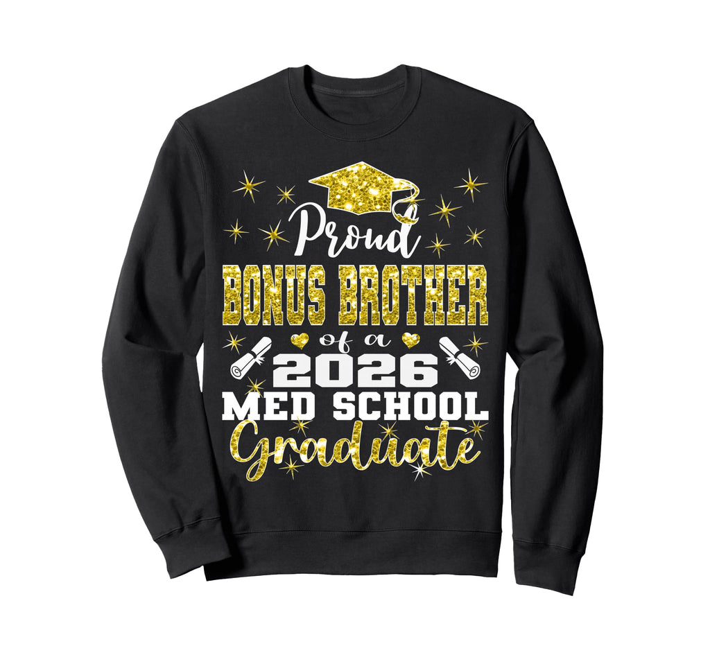 Proud Bonus Brother 2026 Class Med Sweatshirt - Trendy Graphic Unisex - T-Shirt, Sweatshirt, Hoodie