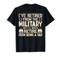 Ill Never Retire From Being Dad Veteran T-Shirt - Novelty Apparel Unisex - T-Shirt, Sweatshirt, Hoodie