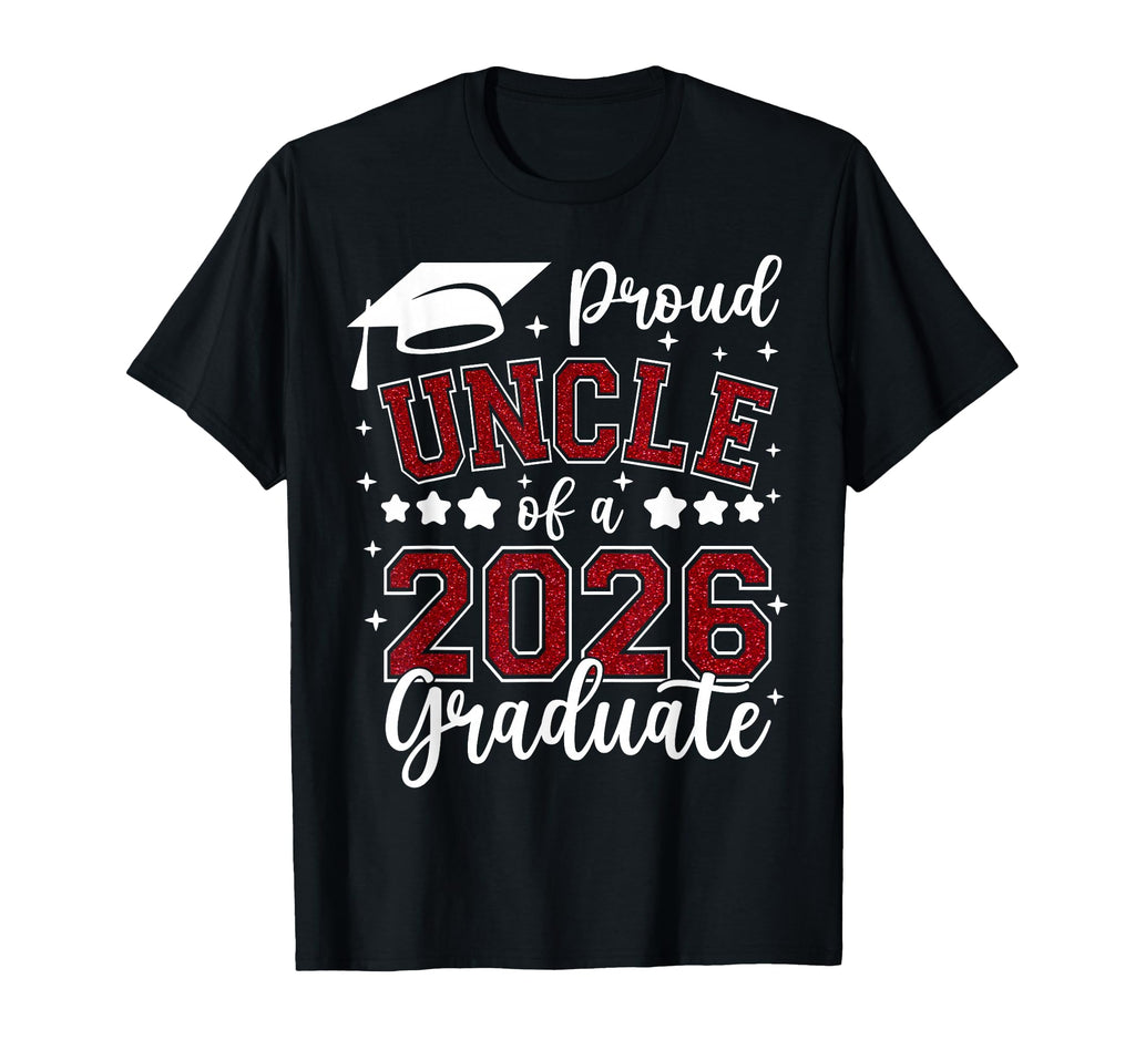 Proud Uncle 2026 Graduate Senior 2026 T-Shirt - Unique Graphic Men Women - T-Shirt, Sweatshirt, Hoodie