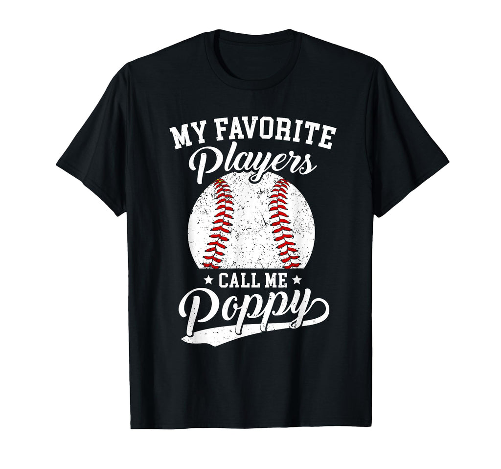 Baseball Poppy My Favorite T-Shirt - Casual Everyday Wear Men Women - T-Shirt, Sweatshirt, Hoodie