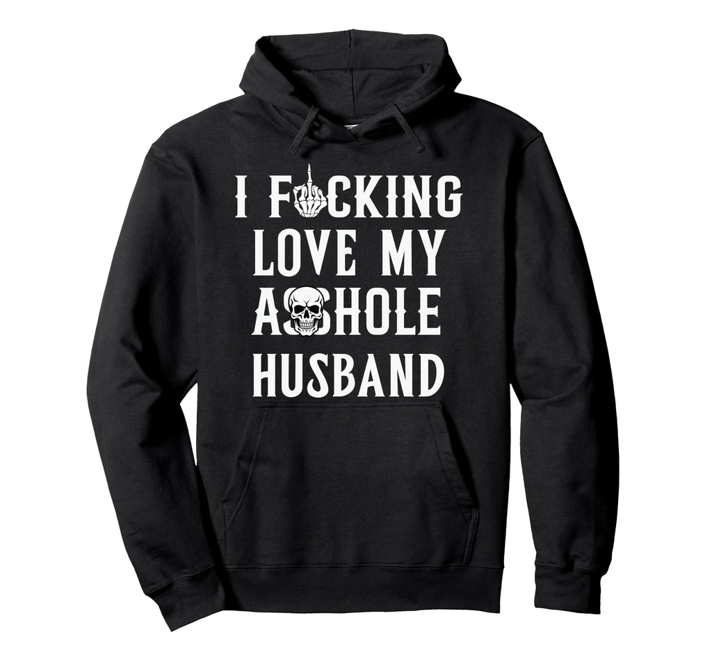 I Fcking Love My Husband Funny Wife Hoodie - Minimalist Print Men Women - T-Shirt, Sweatshirt, Hoodie