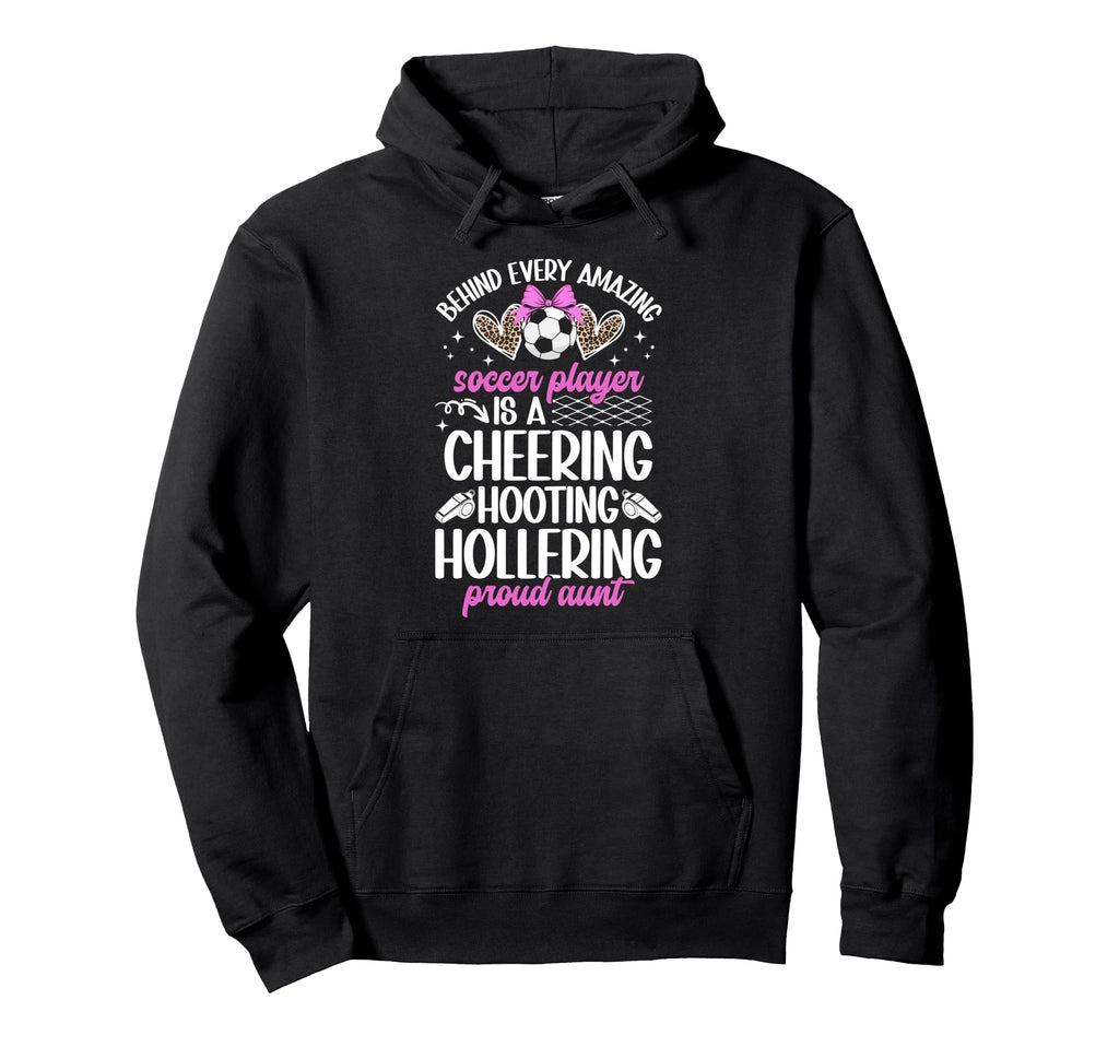 Proud Aunt Soccer Player Auntie Hoodie - Custom Art Print for Adults - T-Shirt, Sweatshirt, Hoodie
