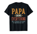 Papa Knows Everything Humorous Fathers T-Shirt - Streetwear Style Unisex - T-Shirt, Sweatshirt, Hoodie