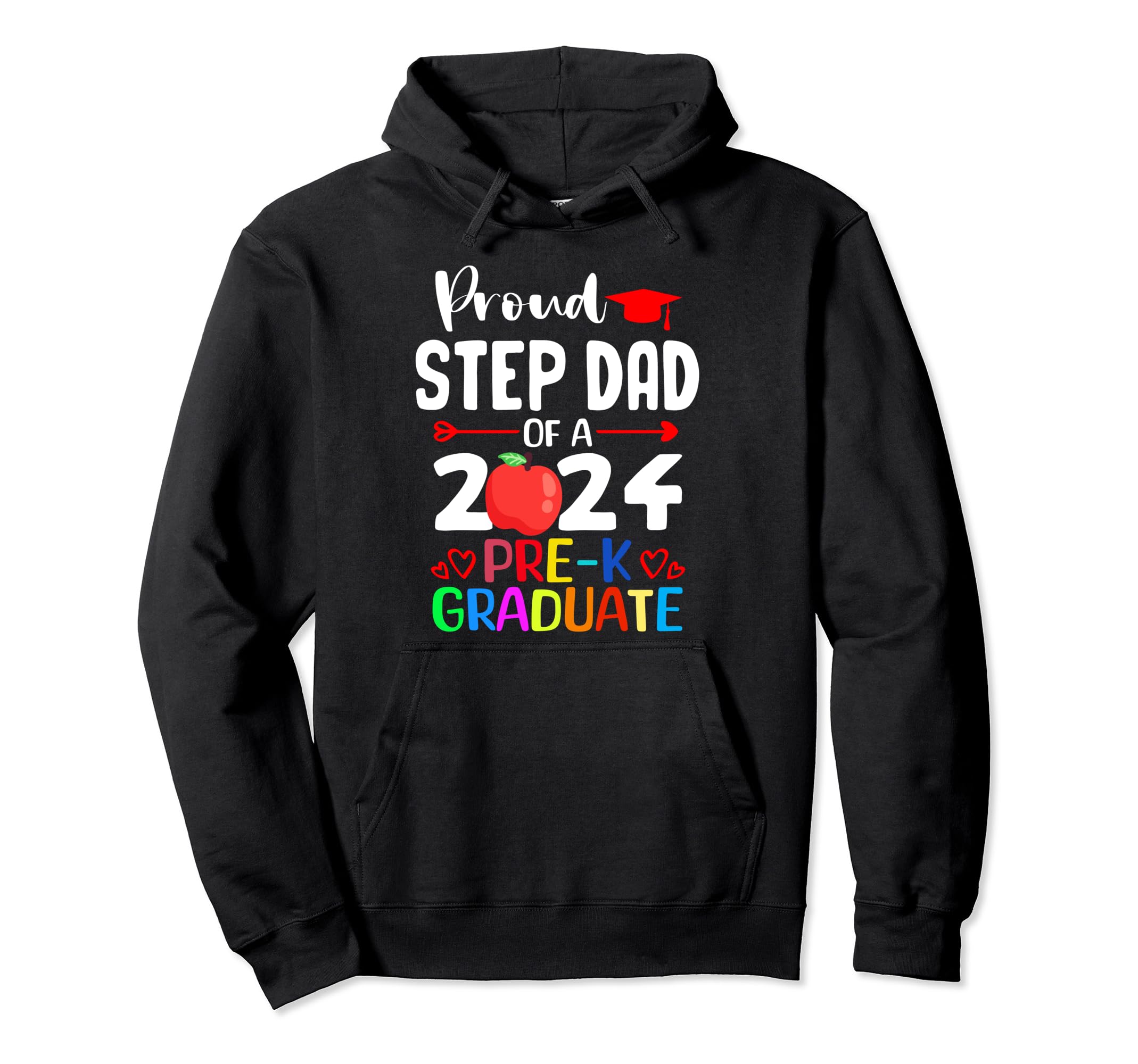 Proud Step Dad 2024 Pre K Graduation Hoodie - Trendy Graphic for Adults - T-Shirt, Sweatshirt, Hoodie