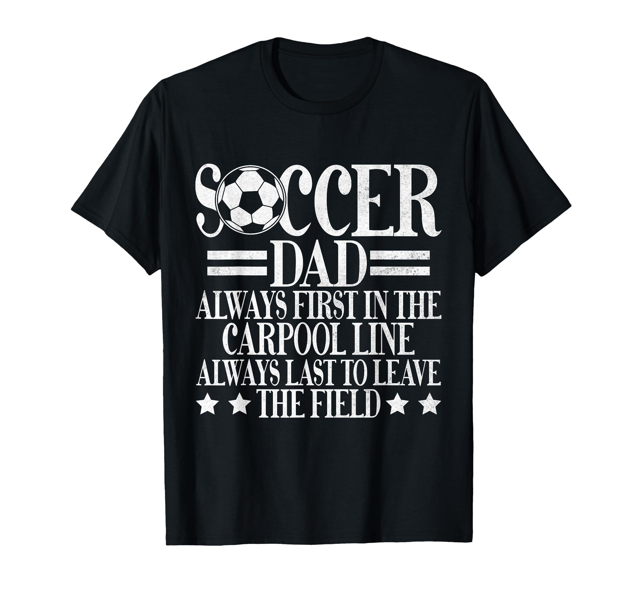 Always First Carpool Line Soccer Dad T-Shirt - Custom Art Print for Adults - T-Shirt, Sweatshirt, Hoodie