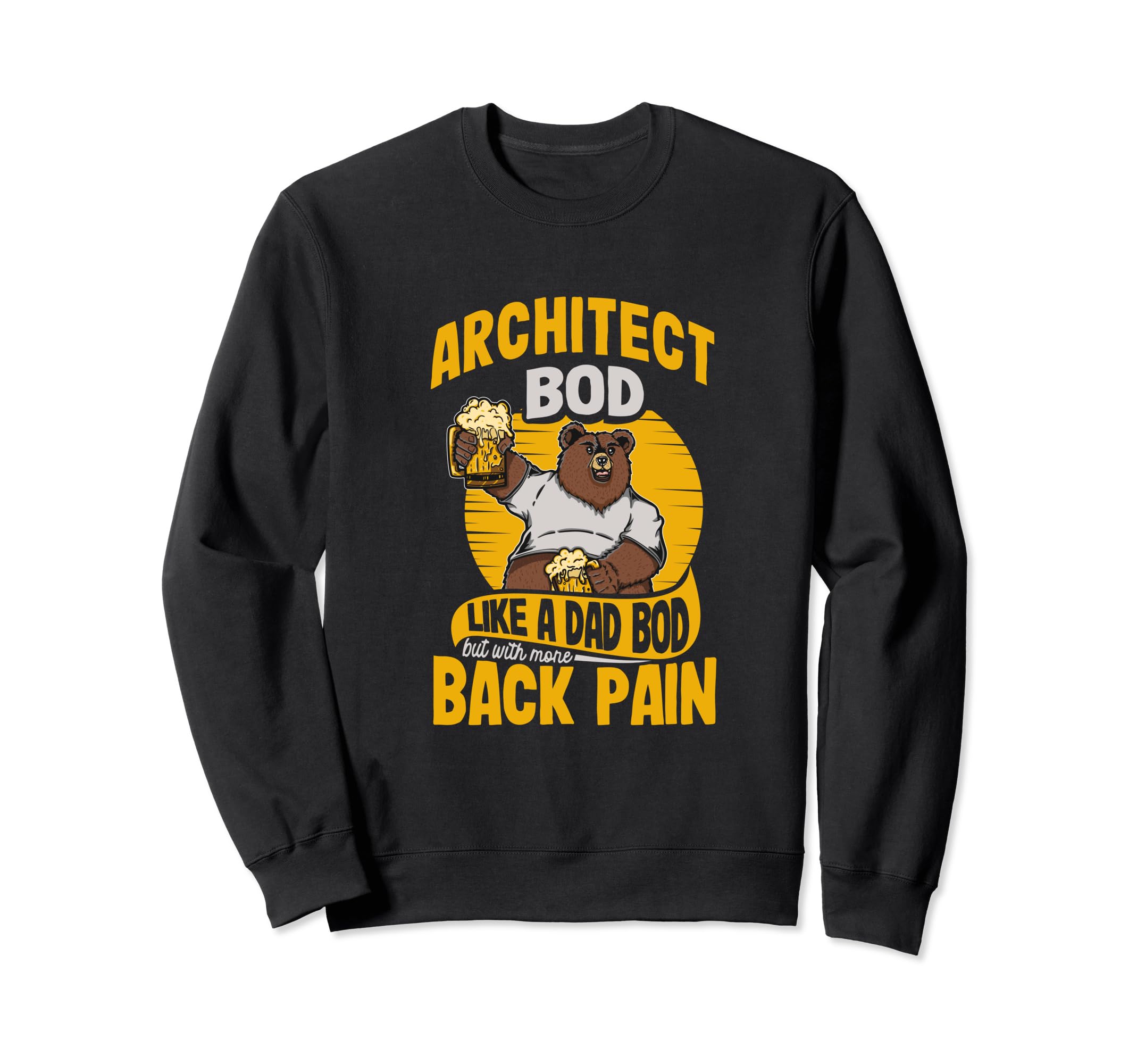 Architect Bod Like Dad Bod Draftsman Sweatshirt - Streetwear Style Unisex - T-Shirt, Sweatshirt, Hoodie