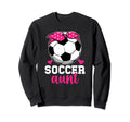 Soccer Aunt Soccer Player Aunt Soccer Sweatshirt - Graphic Print Men Women - T-Shirt, Sweatshirt, Hoodie