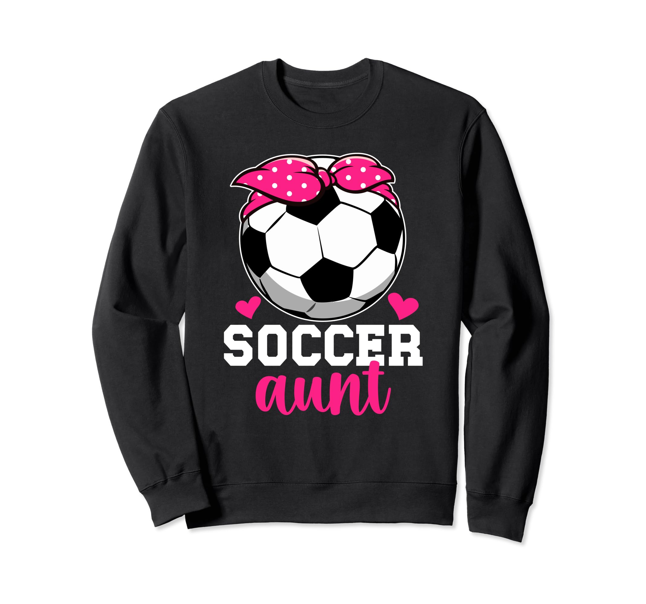 Soccer Aunt Soccer Player Aunt Soccer Sweatshirt - Graphic Print Men Women - T-Shirt, Sweatshirt, Hoodie