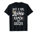 Just Who Loves Ramen And Soccer Gift T-Shirt - Unique Graphic Unisex - T-Shirt, Sweatshirt, Hoodie