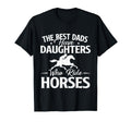 Best Dads Have Daughters Who Ride T-Shirt - Fun Novelty Design for Adults - T-Shirt, Sweatshirt, Hoodie