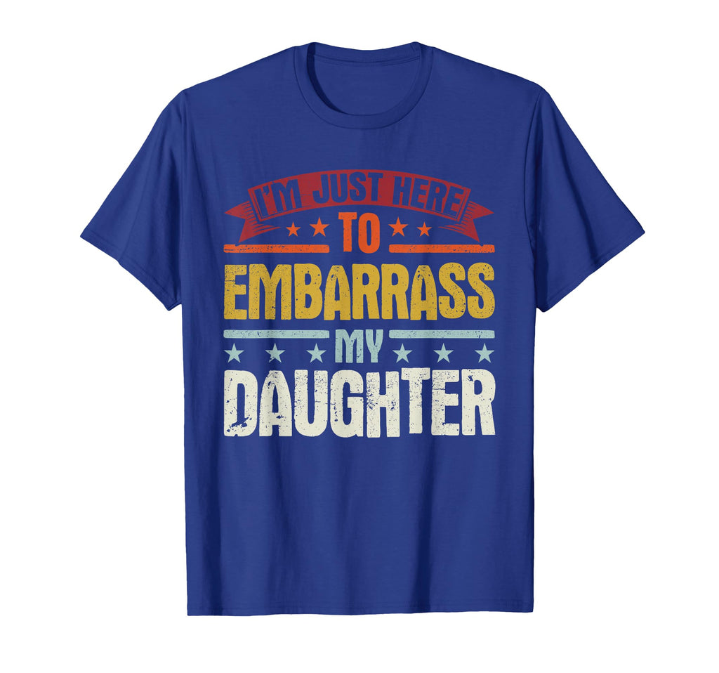 Im Just Here To Embarrass My Daughter T-Shirt - Minimalist Print Men Women - T-Shirt, Sweatshirt, Hoodie