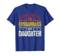 Im Just Here To Embarrass My Daughter T-Shirt - Minimalist Print Men Women - T-Shirt, Sweatshirt, Hoodie