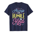 Always Stay Humble And Kind Christian T-Shirt - Graphic Print Unisex - T-Shirt, Sweatshirt, Hoodie