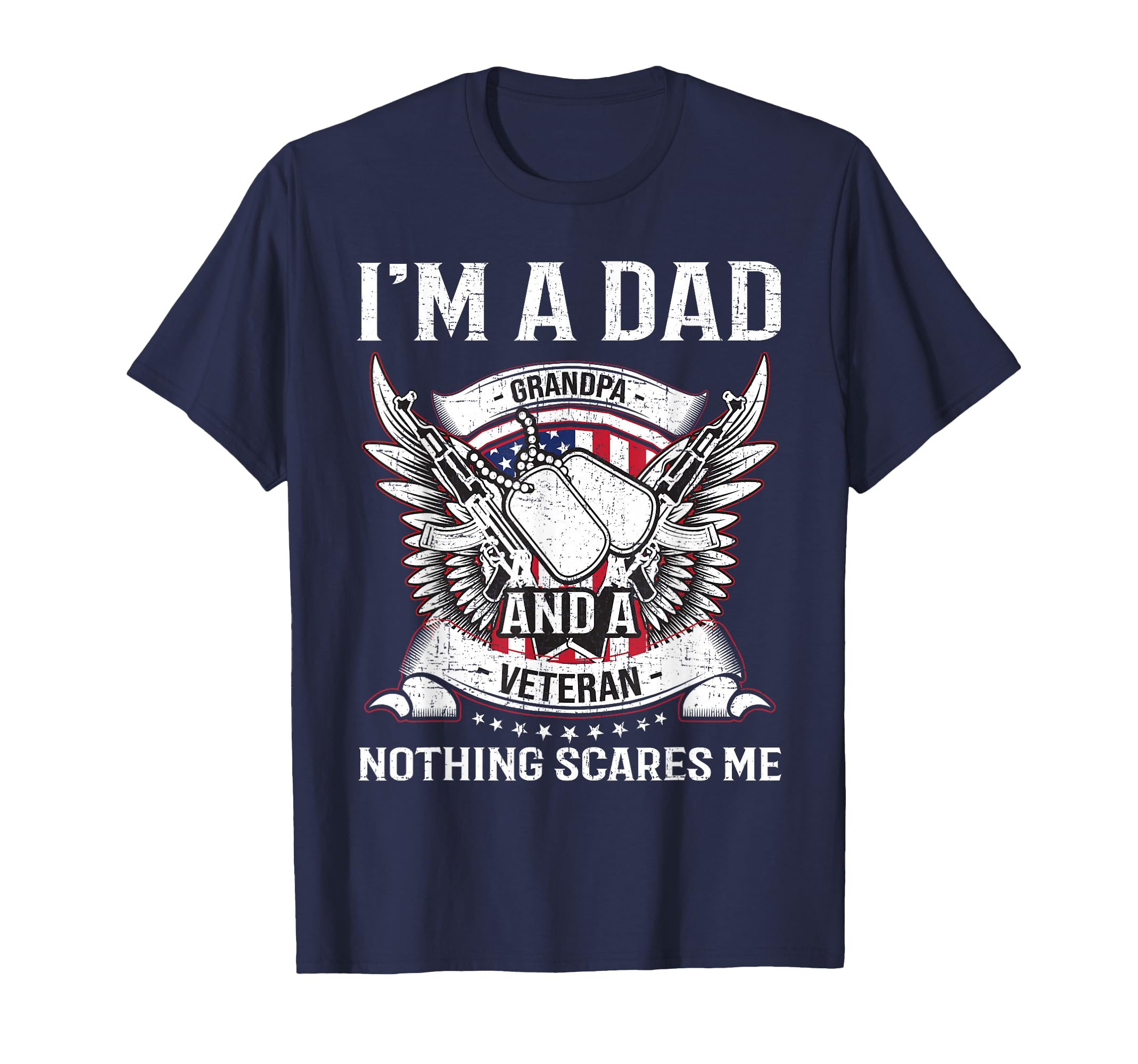 Im Dad Grandpa Veteran Fathers Day Dad T-Shirt - Fun Novelty Design Unisex - T-Shirt, Sweatshirt, Hoodie