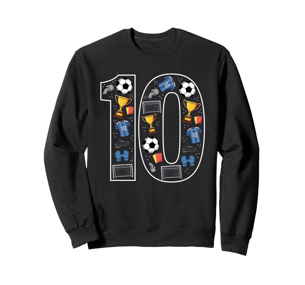 10 Soccer 10Th Birthday Sweatshirt - Fun Novelty Design for Adults - T-Shirt, Sweatshirt, Hoodie