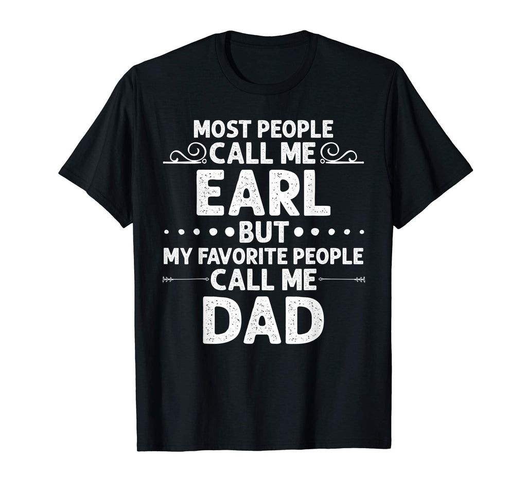 Earl Gift Name Funny Fathers Day T-Shirt - Graphic Print Unisex - T-Shirt, Sweatshirt, Hoodie