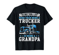 Being Trucker Grandpa Funny Truck Driver T-Shirt - Trendy Graphic Unisex - T-Shirt, Sweatshirt, Hoodie