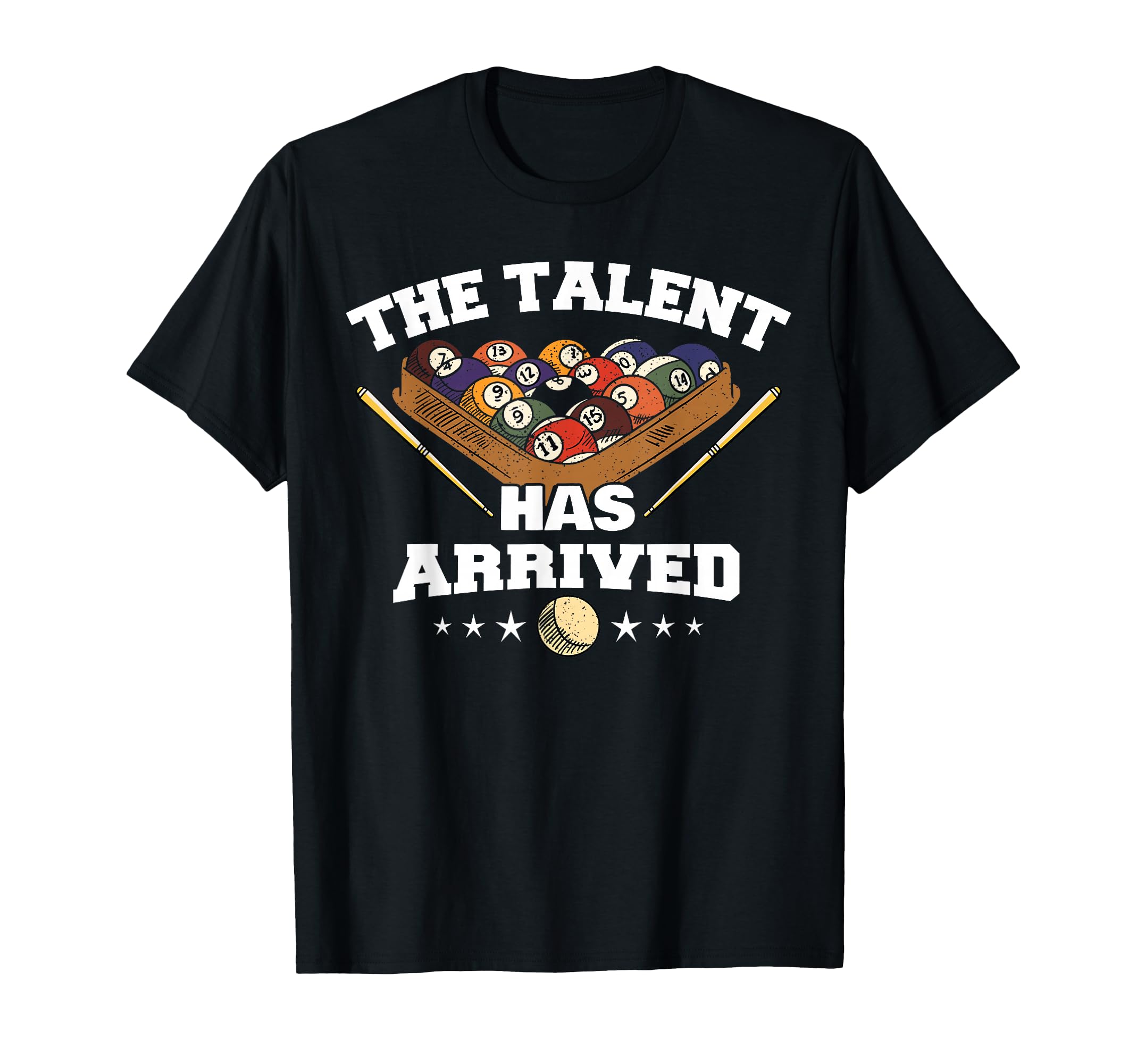 Talent Has Arrived Funny Pool Player T-Shirt - Aesthetic Graphic Unisex - T-Shirt, Sweatshirt, Hoodie