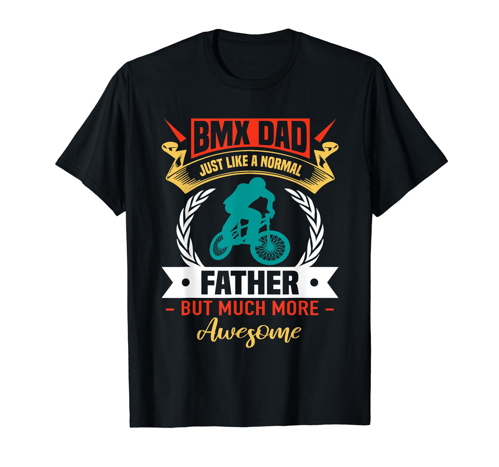 Bmx Dad Cycling Cyclist Life Awesome T-Shirt - Unique Graphic Men Women - T-Shirt, Sweatshirt, Hoodie