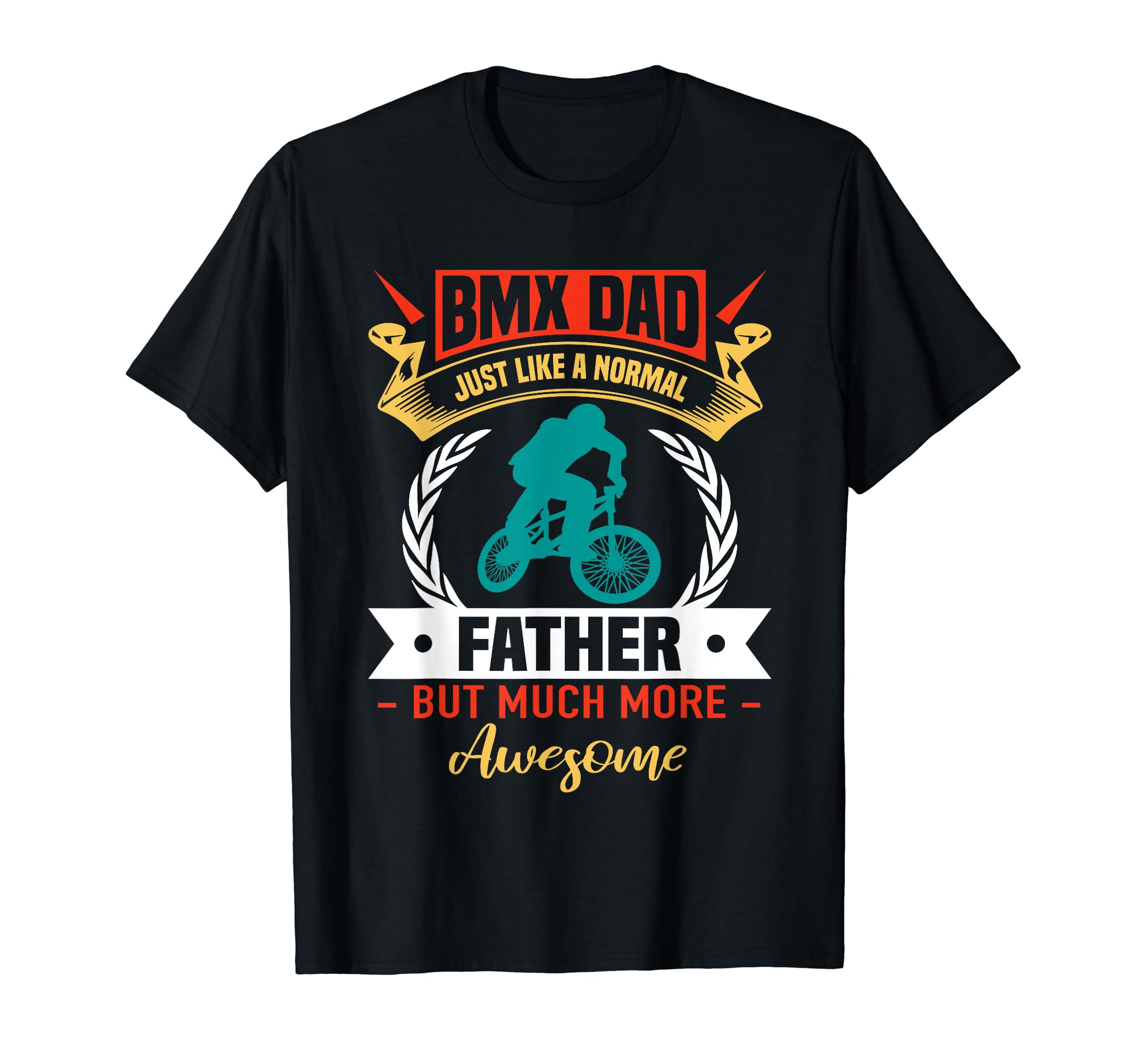 Bmx Dad Cycling Cyclist Life Awesome T-Shirt - Unique Graphic Men Women - T-Shirt, Sweatshirt, Hoodie