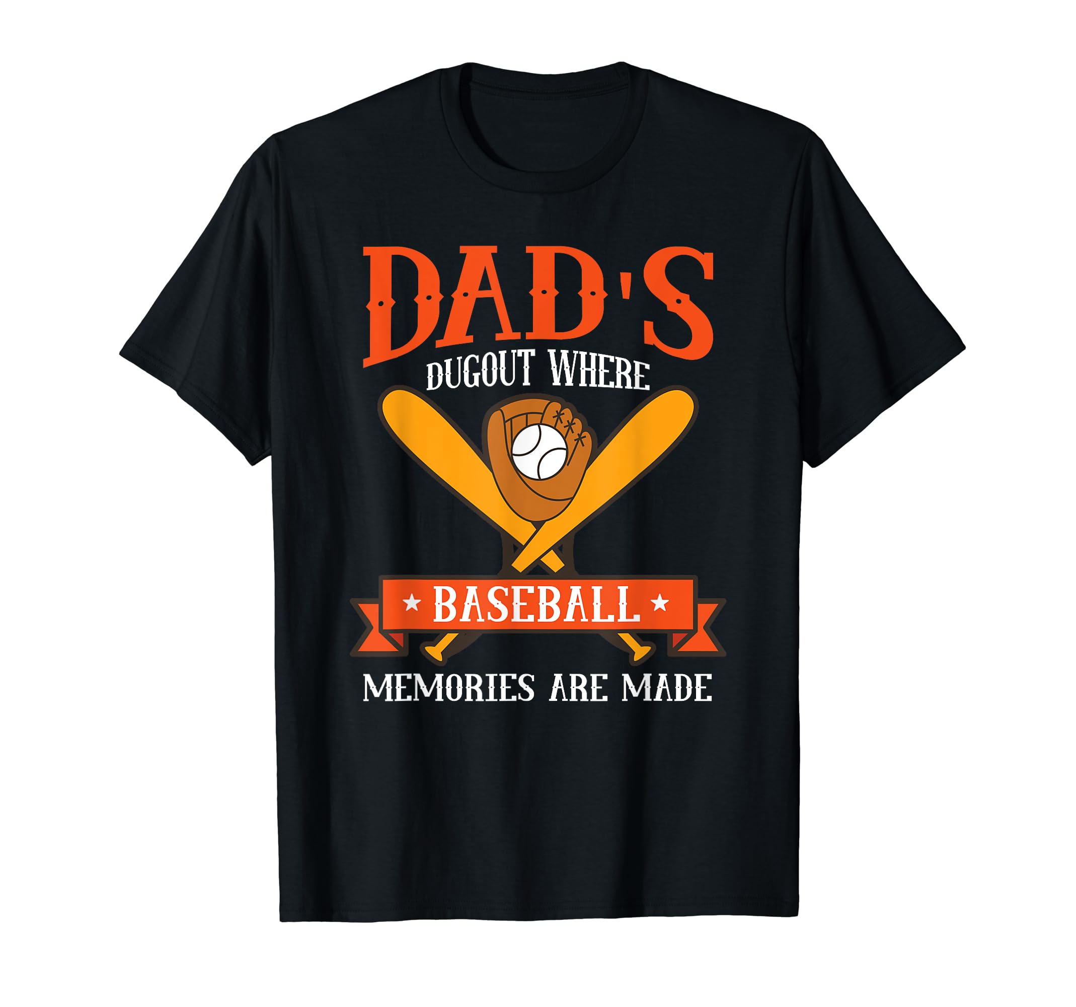 Dads Dugout Where Baseball Memories Are T-Shirt - Streetwear Style Unisex - T-Shirt, Sweatshirt, Hoodie