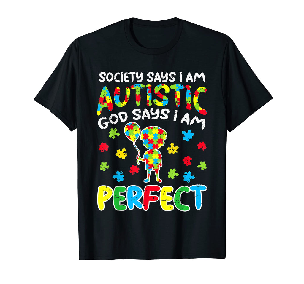 Society Says Im Autistic God Says Im T-Shirt - Streetwear Style Men Women - T-Shirt, Sweatshirt, Hoodie