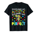 Society Says Im Autistic God Says Im T-Shirt - Streetwear Style Men Women - T-Shirt, Sweatshirt, Hoodie